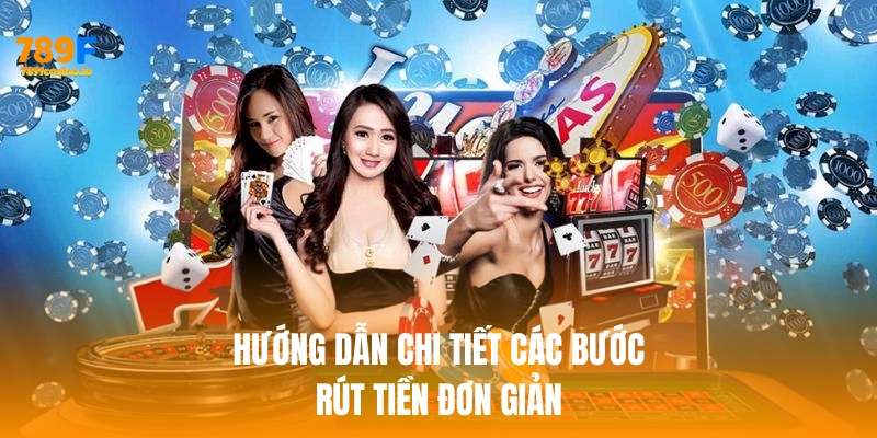 Hướng dẫn chi tiết các bước rút tiền đơn giản
