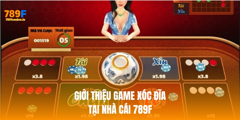 Giới thiệu game xóc đĩa tại nhà cái 789f